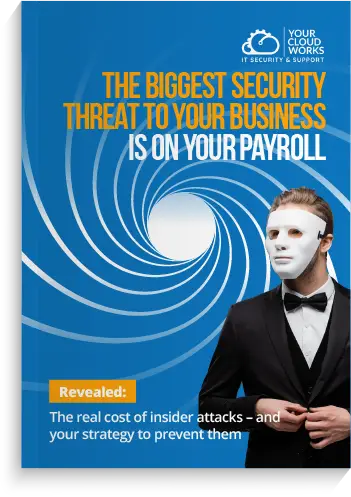 The biggest security threat to your business is on your payroll